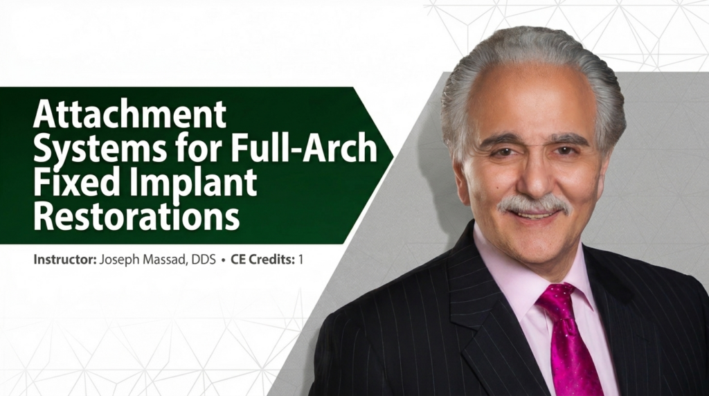 Attachment Systems for Full-Arch Fixed Implant Restorations