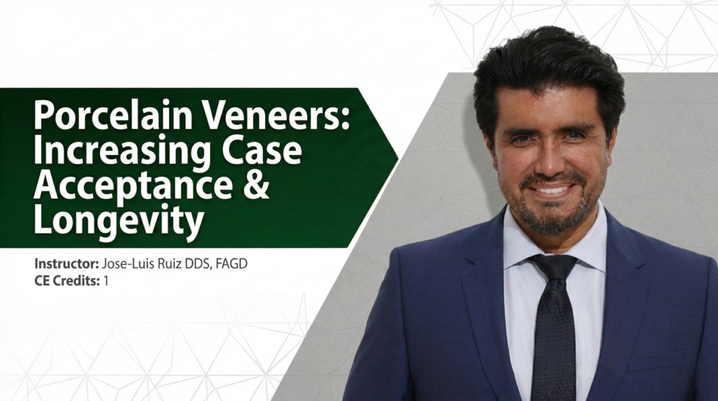 Porcelain Veneers: Increasing Case Acceptance & Longevity