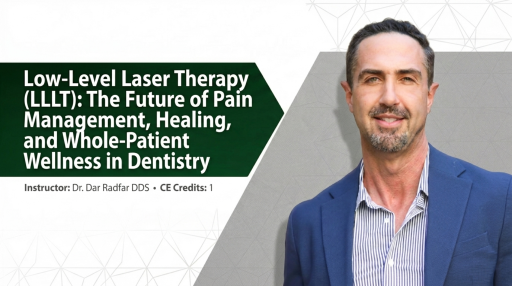 Low-Level Laser Therapy (LLLT): The Future of Pain Management, Healing, and Whole-Patient Wellness in Dentistry